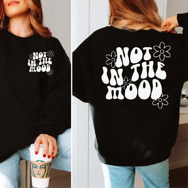 Not In The Mood Front & Back Sweatshirt